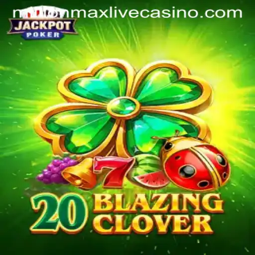 Introducing 20BlazingClover: The Ultimate Thrill in the MillionMax Gaming Arena