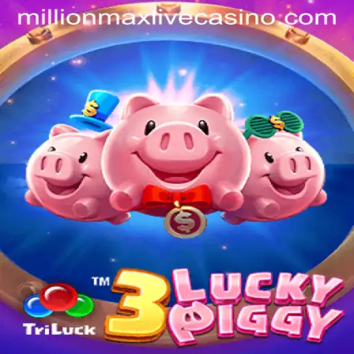 Discover the Thrills of 3LUCKYPIGGY: MillionMax Edition