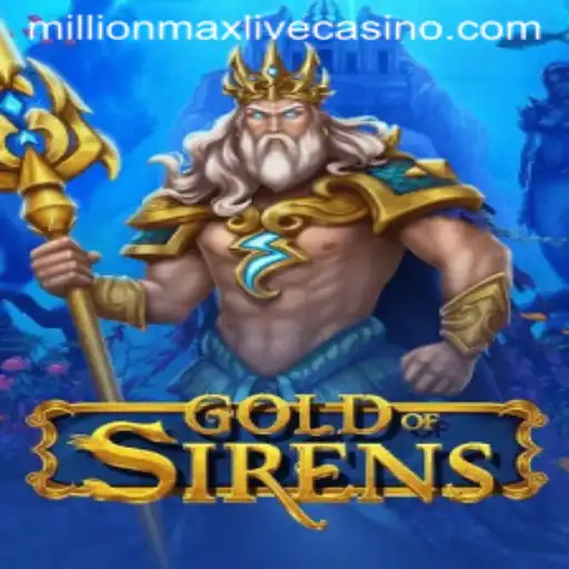 Unveiling GoldofSirens: A Unique Gaming Experience with Millionmax Strategy