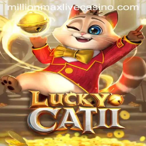 Exploring the Exciting World of LuckyCatII: The Ultimate MillionMax Experience