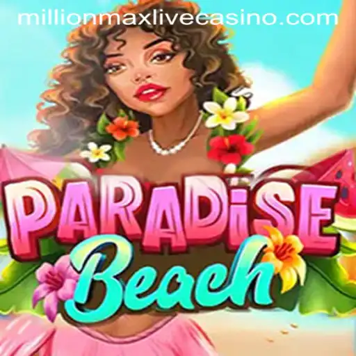 Exploring ParadiseBeach: The Alluring World of MillionMax Gaming Experience