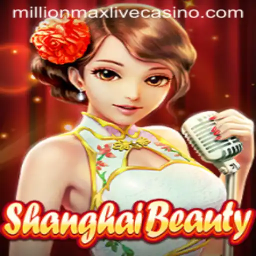 Exploring the Allure of ShanghaiBeauty: MillionMax Strategy and Play